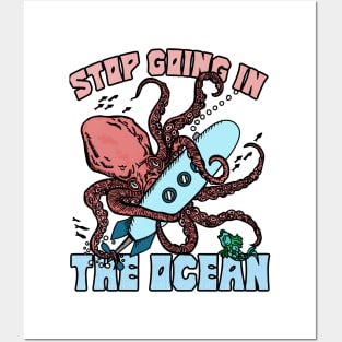 stop Going In The Ocean Funny Octopus Posters and Art